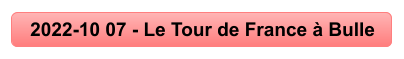 2022-10 07 - Le Tour de France à Bulle