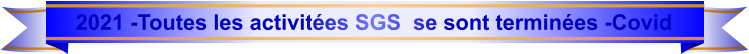 2021 -Toutes les activitées SGS  se sont terminées -Covid