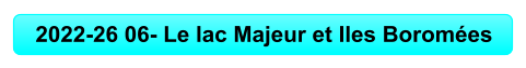 2022-26 06- Le lac Majeur et Iles Boromées