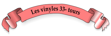Les vinyles 33- tours