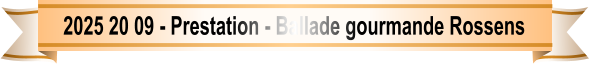 2025 20 09 - Prestation - Ballade gourmande Rossens