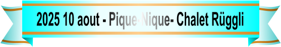 2025 10 aout - Pique-Nique- Chalet Rüggli